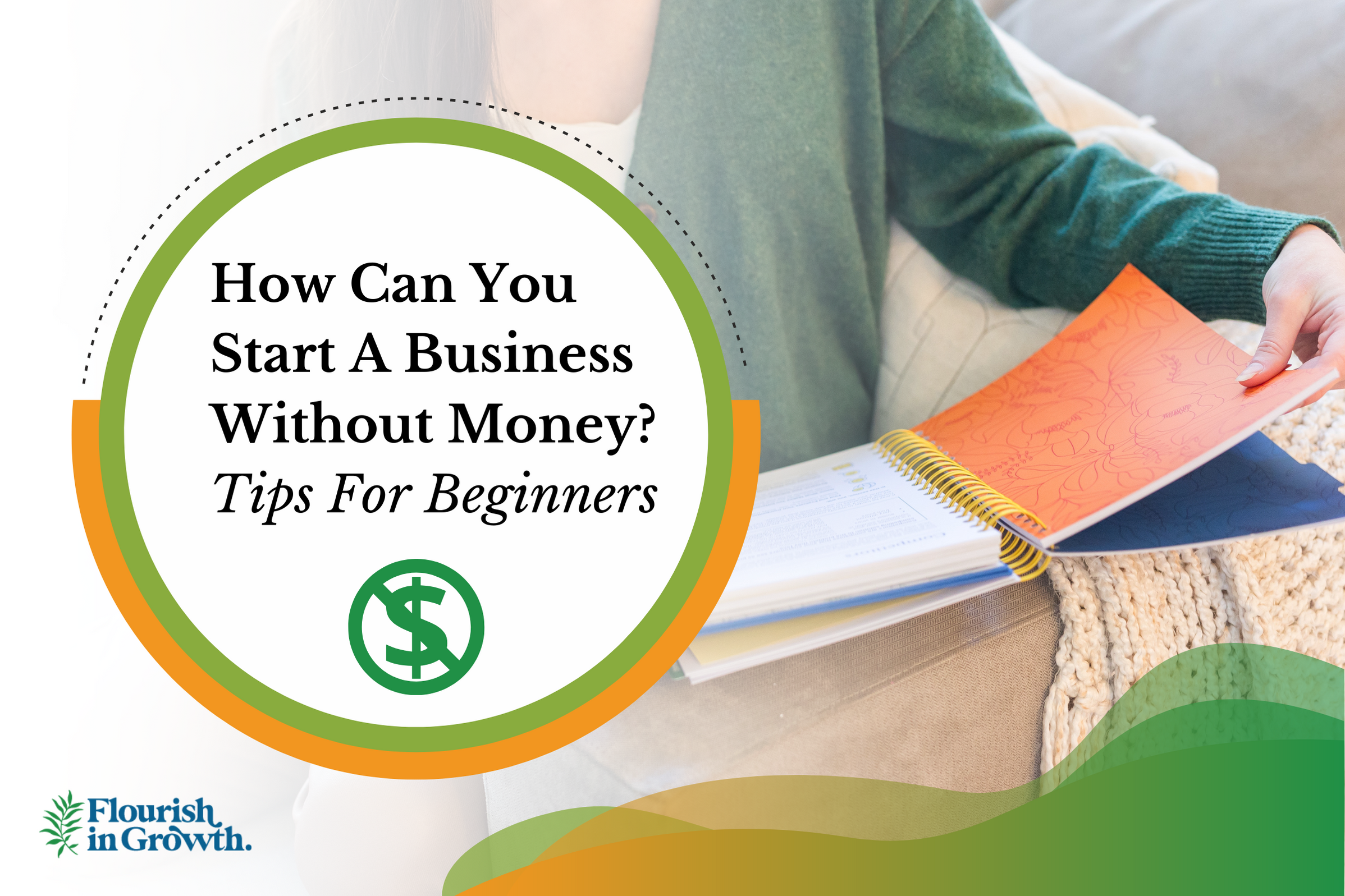 How Can I Start My Own Business Without Money